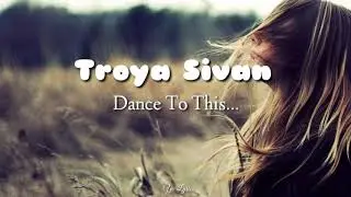 DANCE TO THIS ft. Troya Sivan & Ariana Grande