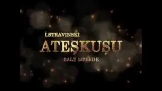 Ateşkuşu Bale - Firebird Ballet -