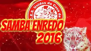 Samba Enredo Cova da Onça 2016 