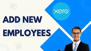 Как добавить новых сотрудников в Xero | Простое руководство 2026