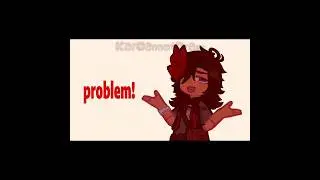 &ldquo;NOT MY PROBLEM&rdquo; // #au #fnaf #gacha #gl2
