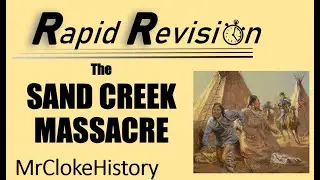 GCSE History Rapid Revision: The Sand Creek Massacre