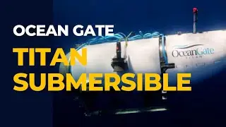 Lost at Sea: The Mysterious Disappearance of Titan Submersible