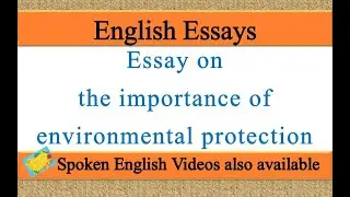 Write an essay on importance of environmental protection in english | environmental protection essay