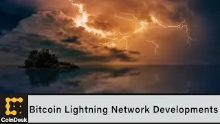 Bitcoin Lightning Network Developments