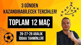 26 - 27 - 28 Aralık 2025 İddaa Tahminleri | 3 GÜNDEN KAZANDIRABİLECEK TERCİHLER!