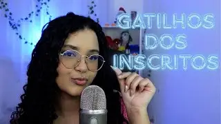 ASMR FAZENDO OS GATILHOS  DOS MEUS  SEGUIDORES