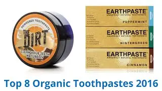 8 Best Organic Toothpastes 2016