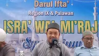 DARUL IFTA' REGION IX & PALAWAN ISRA'WAL MI'RAJ SYMPOSIUM2023