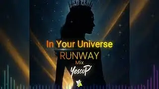 In Your Universe (Runway Mix) | Yesso Project | Official Sound Studio