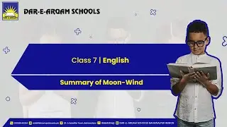 Class 7 | English | Summary of Moon-Wind