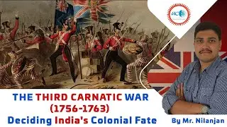 The Third Carnatic War (1756&ndash;1763): The Battle That Changed India's Colonial Future