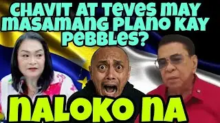 NAKO PEBBELS MAY BAGONG PASABOG KAY CHAVIT AT TEVES