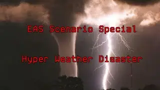 EAS Scenario Special: Hyper Weather Disaster