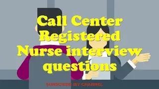 Call Center Registered Nurse interview questions
