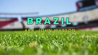Brazil by Ary Barroso | Bob Russell Arr. John Wasson
