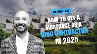 How 1099 Contractors Get Approved for a Mortgage | 2025 Self-Employed Guide