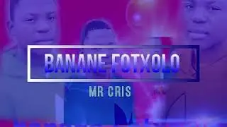 Mr.Cris Banane fotxolo -Audio ( Crigito music)