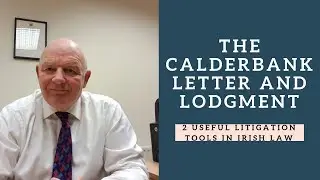 The Calderbank Letter and Lodgment-2 Useful Litigation Tools in Irish Law
