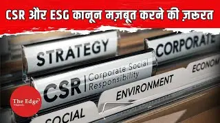 Why India Needs Stronger CSR & ESG Laws? | Challenges & Solutions Explained