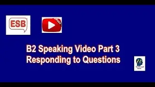 ESB B2 Speaking part 3  &Pi;&Rho;&Omicron;&Phi;&Omicron;&Rho;&Iota;&Kappa;&Alpha; &Theta;&Epsilon;&Mu;&Alpha;&Tau;&Alpha; &Epsilon;&Tau;&Omicron;&Iota;&Mu;&Epsilon;&Sigma; &Alpha;&Pi;&Alpha;&Nu;&Tau;&Eta;&Sigma;&Epsilon;&Iota;&Sigma; ESB b2 speaking test sample questions