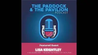 Ep 135 - Lisa Keightley - A 360 Degree View - The Ashes, The World Cup, The Future... | The...