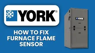 How To Fix York Furnace Flame Sensor 🔥 Easy Cleaning and Testing Guide to Restore Heat