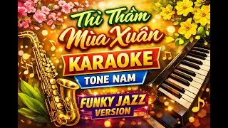Th&igrave; Thầm M&ugrave;a Xu&acirc;n Karaoke | Tone Nam | Funky Jazz Groove | Karaoke Nhạc Xu&acirc;n Hay