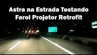 #20 Astra na Estrada Testando os Faróis Projetor Retrofit Xenon LED DRL Neblina Milha