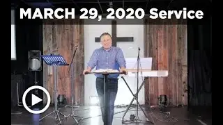 MARCH 29 2020 SERVICE at Freedom Church