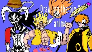 draw the big 3 anime 2020 Naruto with gear 4 (snake-man) Luffy in hollow/Ichigo 6paths part  2