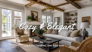 Vintage Farmhouse Living Room Inspo | Cozy & Elegant 2025 Trends