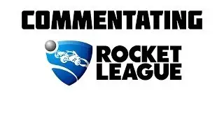 Commentaring Rocket League (EARRAPE WARNING)