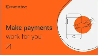 Enhance your business with seamless payment solutions | emerchantpay