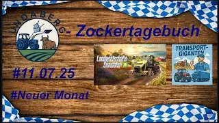 #94 #Undabergs-Zockertagebuch #20250711 #Landwirtschafts Simulator25 #Neuer Monat