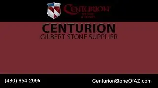 Gilbert Stone Supplier | Centurion Stone of Arizona