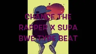 {Free} Chance The Rapper x Supa Bwe Type Beat ~2019~ Failsafe