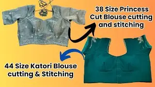 44 Size Katori Blouse and 38 Size Princess Cut Blouse cutting and stitching
