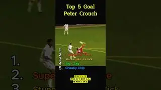 Remembering Crouch's Best! Top 5 Goals of a Football Icon