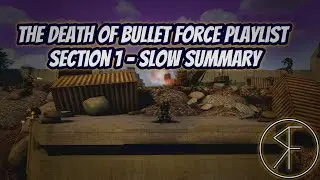 The Death Of Bullet Force Playlist - Section 1 - Slow Summary