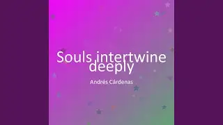 Souls intertwine deeply