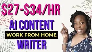 AI Content Writer $27-$34/HR. Full-Part Time Hours