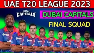 UAE T20 League 2023 | Dubai Capitals Final Squad | Dubai Capitals Full Squad For ILT20 |