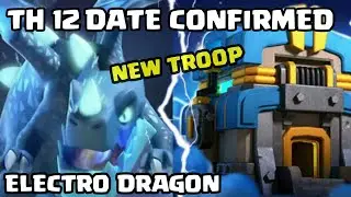 NEW TROOP ELECTRO DRAGON EXPLAINED AND GAMEPLAY (HINDI) | TH 12 DATE CONFIRMED | (CLASH OF CLANS)