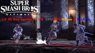 Super Smash Bros Ultimate - LV50 Roy amiibo VS CPU LV9 Simon & Richter