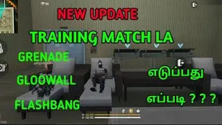 FREE FIRE || TRAINING MATCH || NEW UPDATE ✓ || GLOOWALL &bull; GRENADE &bull; FLASHBANG || IN TAMIL . . .