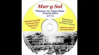 Vol 6 Mar y Sol : Hippies en Vega Baja, Puerto Rico 1972