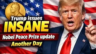 Trump issues INSANE Nobel Peace Prize update   Another Day