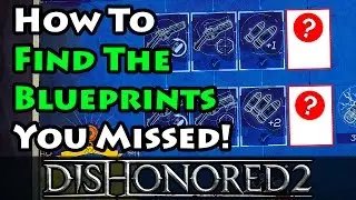 Dishonored 2 - Missing Blueprints (Respawn Locations)