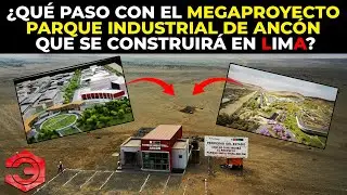 &iquest;Qu&eacute; paso con el Megaproyecto Parque Industrial de Anc&oacute;n que se Construir&aacute; en Lima?